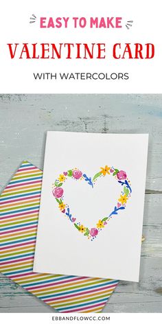 the easy to make valentine card with watercolors is perfect for kids and adults