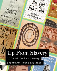 up from slavey 10 classic books on slavey and the american slave trade