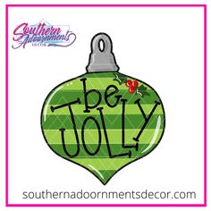 a green ornament with the word be jolly on it