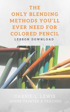 the only blending method you'll ever need for colored pencils by carol lewis horse painter and teacher