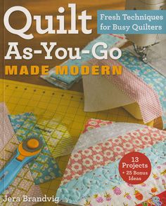 Quilt As-You-Go Made Modern Machine Quilting Tutorial, Patchwork Tutorial, Log Cabin Quilt Blocks, String Quilt, Go Your Own Way, Cabin Quilt, Quilt As You Go, Log Cabin Quilt, Art Quilt