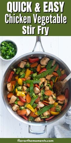 chicken and vegetable stir fry in a skillet with the title overlay that reads quick & easy chicken and vegetable stir fry