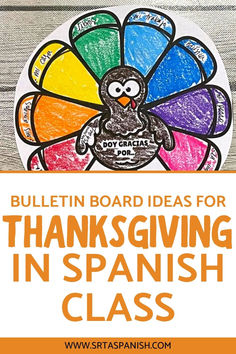 an image of a turkey with the words bulletin board ideas for thanksgiving in spanish class