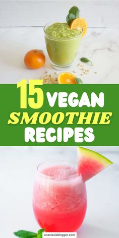 the top ten vegan smoothie recipes with text overlay that reads, 15 vegan smoothie recipes