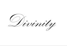 the word divinity written in cursive writing with black ink on a white background