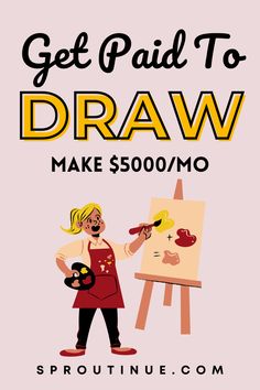 a poster with the words get paid to draw make $ 500 / mo