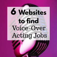 a microphone with the words 6 website to find voice - over acting jobs