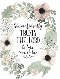 a wreath with flowers and the words, she confidently trusts the lord to take care of her