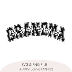 the logo for grandma's svg and png file happy joy graphics