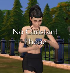 a woman in black shorts is looking at her cell phone with the words no constant phone