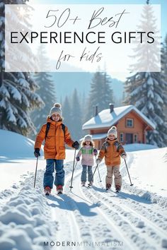 three children walking in the snow with skis and poles on their feet, text overlay reads 50 best experience gifts for kids