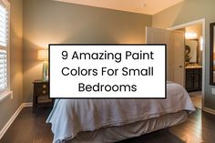 a bedroom with white walls and wood flooring that has the words 9 amazing paint colors for small bathrooms