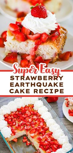 a close up of a slice of cake with strawberries on top and the words super easy strawberry earthwake cake recipe