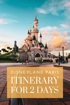 disneyland paris's itinerary for 2 days with text overlaying the image