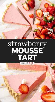 strawberry mousse tart with strawberries on top and the text overlay reads, strawberry mousse tart