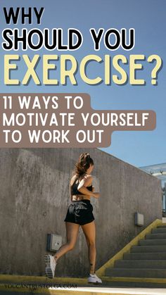 a woman running down stairs with the text why should you exercise? i'm ways to motivate yourself to work out