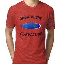 a man wearing a red t - shirt that says show me the curvyature