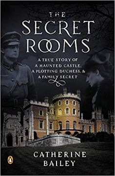 the secret rooms by catherine bailey