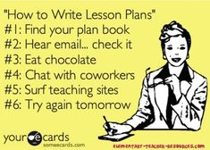 a woman sitting at a table with the words how to write lesson plans 1 find your plan book 2 hear email check it 3 eat chocolate