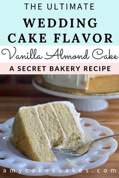 the ultimate wedding cake flavor vanilla almond cake with a secret bakery recipe on top that is so delicious and easy to make