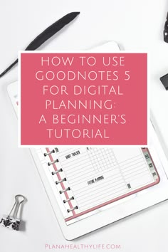 a notebook with the title how to use goodnotes for digital planning a beginner's guide