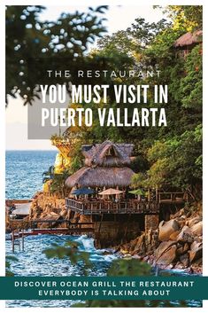 an advertisement for the restaurant you must visit in puerto vallarta, which is located on