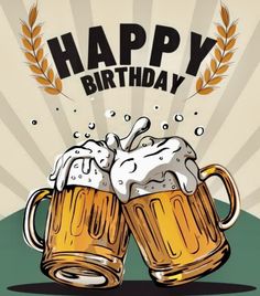 two mugs of beer with the words happy birthday