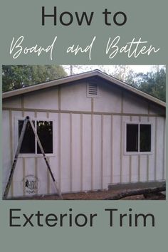 a white shed with the words how to build a board and batten exterior trim