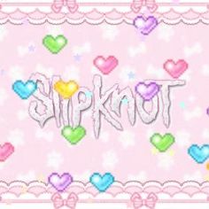 a pink background with hearts and the word slip knot