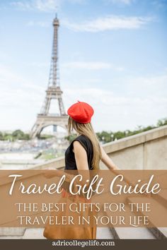 the eiffel tower with text overlay that reads travel gift guide the best gifts for the traveler in your life