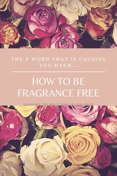 So maybe you’re not quite ready to jump on the clean beauty train just yet. Hey, I get it! It took me a while to get there, too. But might I suggest you consider zooming in on one area first?    Fragrance. The new ‘f’ word. F Word, Ingredient Labels, I Get It, Feeling Sick, The Fair, Fragrance Free, Fragrance Free Products