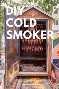 an old smoker with the words diy cold smoker on it