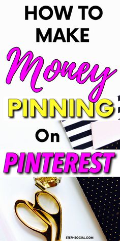 the words how to make money pining on pinterest are in pink and yellow