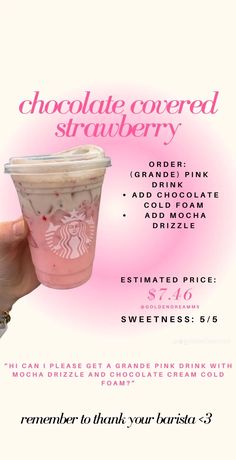 a hand holding up a pink drink in front of a white background with the words chocolate covered strawberry on it