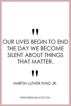 a quote from martin luther king about our lives begin to end the day we become silent about things that matter