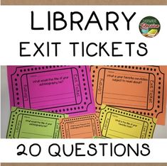 the library exit tickets are in different colors and sizes, with text reading 20 questions