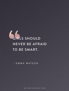 a quote on girls should never be afraid to be smart by ema waterson