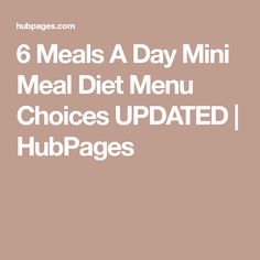 6 Meals A Day Mini Meal Diet Menu Choices UPDATED | HubPages Chest Congestion, Diet Menu, Weight Control, Diet Plan, Diet, Health