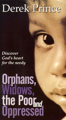 the cover of derek prince's book, organs, widows, and oppresseded children