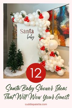 santa baby shower ideas that will wow you's guests in the holiday spirit with balloons and christmas trees