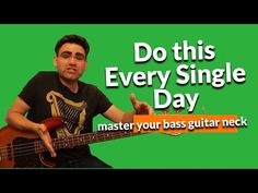 a man holding a guitar with the text do this every single day master your bass guitar neck