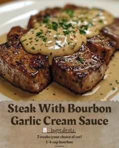 steak with bourbon garlic cream sauce served on a white plate for $ 4 95 per serving