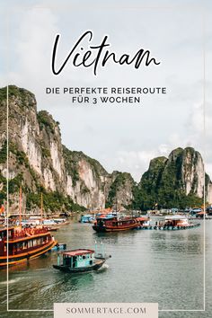 boats floating on the water in vietnam with text overlay that reads vietnam die perfekt riseroute fur 3 wochen