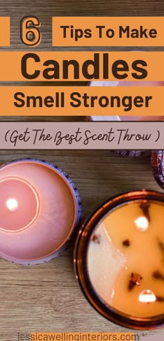 candles with the title 6 tips to make candles smell stronger get the best scent throw