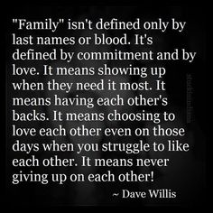 a black and white photo with the words family isn't defined only by last names or blood