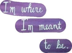 i'm where i'm meant to be hand painted on purple paper with white ink