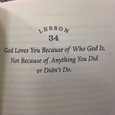 an open book with the text lesson 34 god loves you because of who god is, not because of anything you did or didn't do