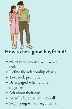 a man and woman standing next to each other with the words how to be a good boyfriend