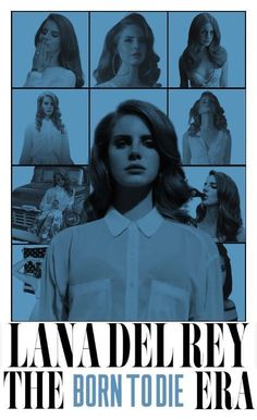 the poster for lana del rey's born to be era, which features portraits of young women