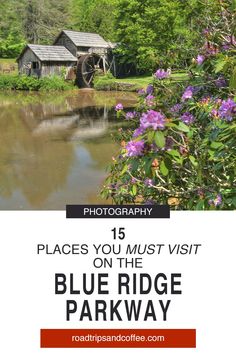 the blue ridge park with text overlay that reads, 15 places you must visit on the blue ridge parkway